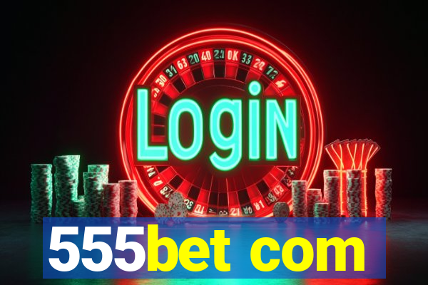 555bet com